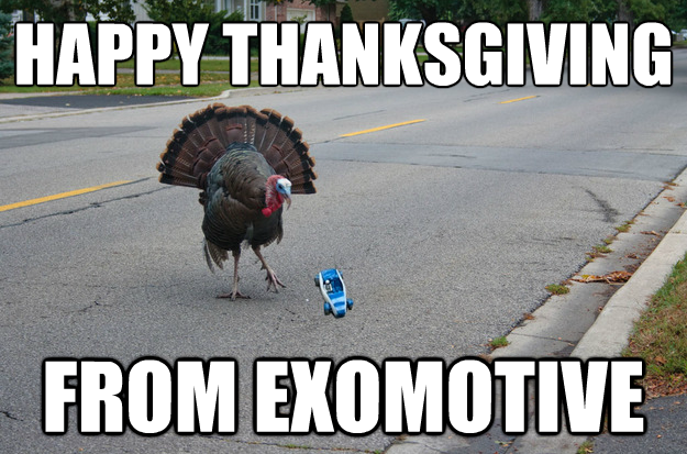 Happy Thanksgiving from Exomotive
